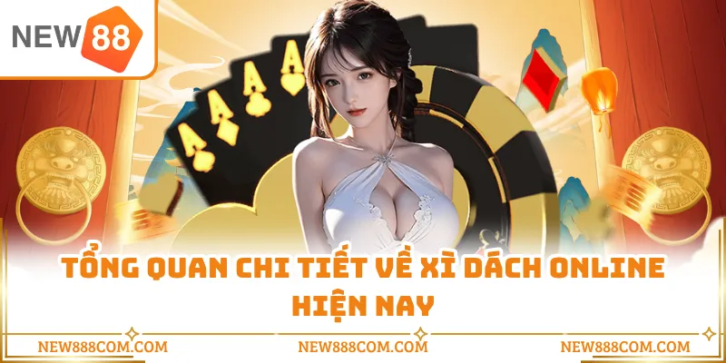 Tổng quan chi tiết về xì dách online hiện nay