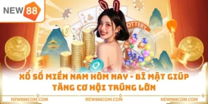 Xổ Số Miền Nam Hôm Nay - Bí Mật Giúp Tăng Cơ Hội Trúng Lớn